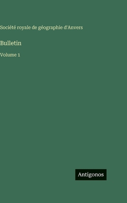 Bulletin: Volume 1 [French] 3563778396 Book Cover