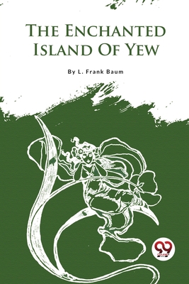 The Enchanted Island Of Yew 9357279067 Book Cover