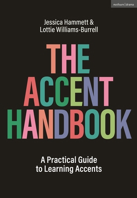 The Accent Handbook: A Practical Guide to Learn... 1350243337 Book Cover