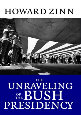 The Unraveling of the Bush Presidency 1583227695 Book Cover