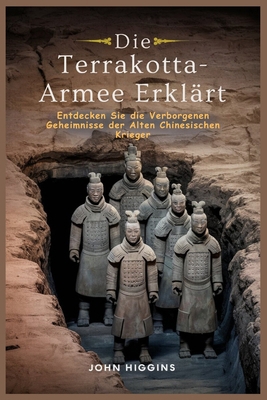 Die Terrakotta-Armee Erklärt: Entdecken Sie die... [German] B0DBH2GVZB Book Cover
