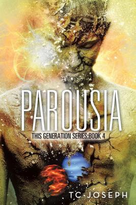 Parousia: This Generation Series: Book 4 1480864749 Book Cover