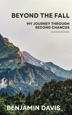 Beyond the Fall: My Journey Through Second Chances B0FZF7599N Book Cover