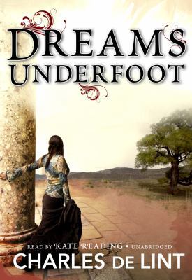 Dreams Underfoot: The Newford Collection 1433260131 Book Cover