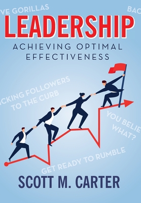 Leadership: Achieving Optimal Effectiveness 1638373469 Book Cover