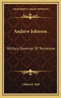 Andrew Johnson: Military Governor of Tennessee 1163845906 Book Cover