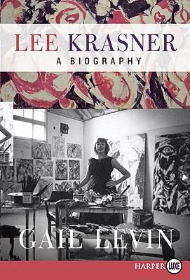 Lee Krasner: A Biography [Large Print] 0062017799 Book Cover