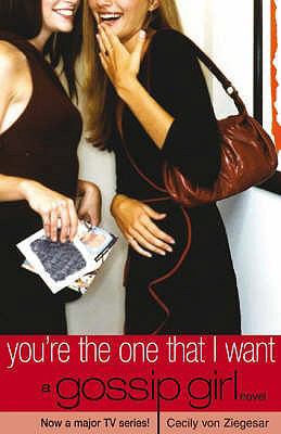Gossip Girl #6: You're the One That I Want: A G... B0018SUGTS Book Cover