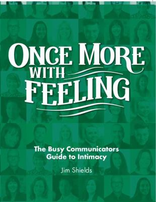 Once More With Feeling : The Busy Communicators Guide to Intimacy 1683093046 Book Cover