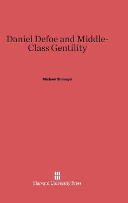 Daniel Defoe and Middle-Class Gentility 0674423526 Book Cover