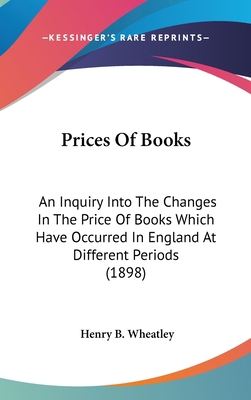 Prices Of Books: An Inquiry Into The Changes In... 1436584426 Book Cover