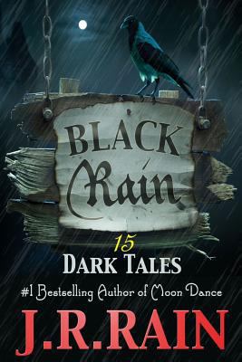 Black Rain: 15 Dark Tales 1304744671 Book Cover