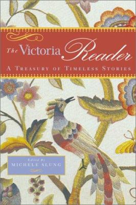 The Victoria Reader: A Treasury of Timeless Sto... 1588162532 Book Cover