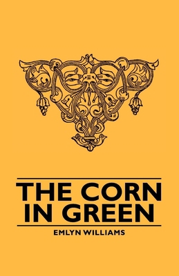 The Corn in Green 1443729655 Book Cover