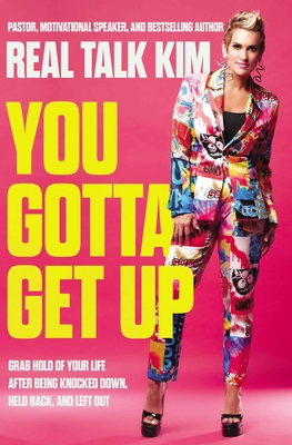 You Gotta Get Up: Grab Hold of Your Life After ... 1400241987 Book Cover