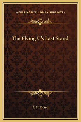 The Flying U's Last Stand 1169282792 Book Cover