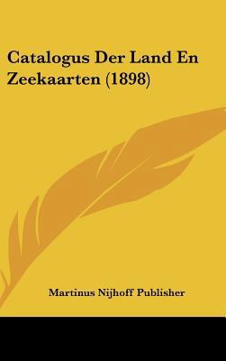 Catalogus Der Land En Zeekaarten (1898) [Latin] 1162533013 Book Cover