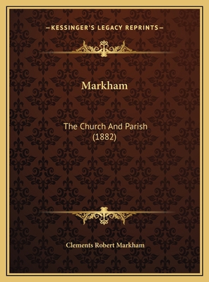 Markham: The Church And Parish (1882) 1169534198 Book Cover