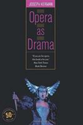 Opera as Drama: Fiftieth Anniversary Edition 0520246926 Book Cover