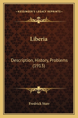 Liberia: Description, History, Problems (1913) 1164026070 Book Cover