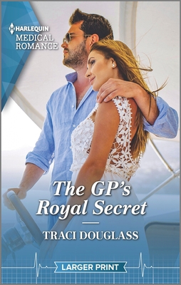 The Gp's Royal Secret [Large Print] 1335737588 Book Cover