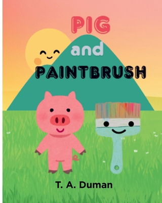 Pig and Paintbrush B0GJKNP39S Book Cover