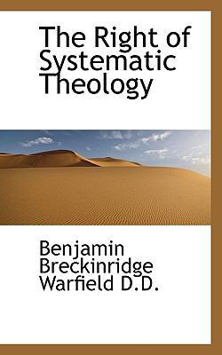 The Right of Systematic Theology 1117600424 Book Cover