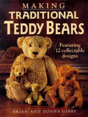 Making Traditional Teddy Bears: Featuring 12 Co... 0715304313 Book Cover