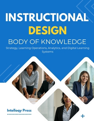 Instructional Design Body Of Knowledge: Theory,... B0G7D3S83W Book Cover