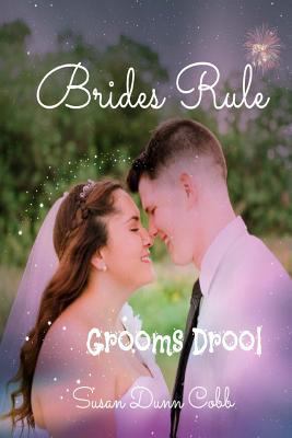 Brides Rule Grooms Drool 153967729X Book Cover