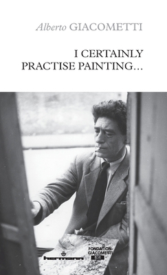 I Certainly Practise Painting... 2705694056 Book Cover