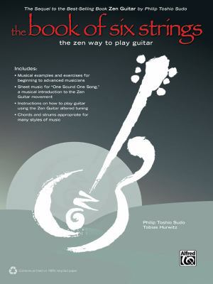The Book of Six Strings: The Zen Way to Play Gu... 0739098608 Book Cover