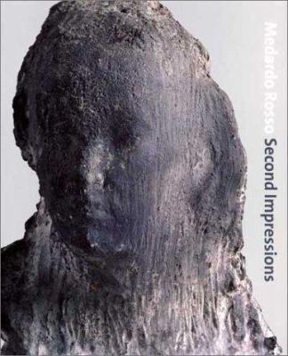 Medardo Rosso: Second Impressions 0300100337 Book Cover