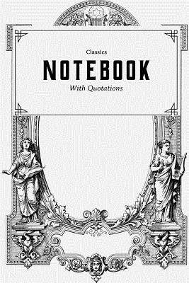 Notebook: With Quotations Classics 1073003442 Book Cover