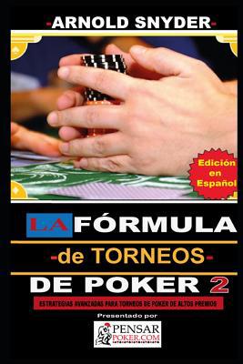 LA Fórmula -de Torneos- de Poker 2: Estrategias... [Spanish] 1082401714 Book Cover