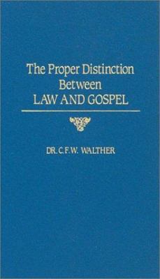 The Proper Distinction Between Law & Gospel 0570032482 Book Cover