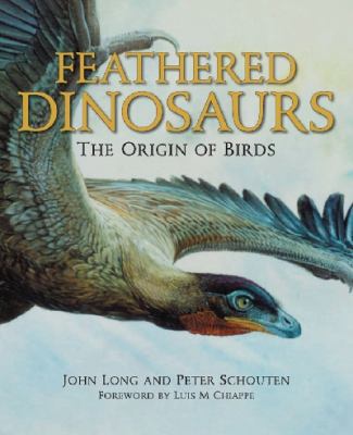 Feathered Dinosours: The Origin of Birds 0643094342 Book Cover