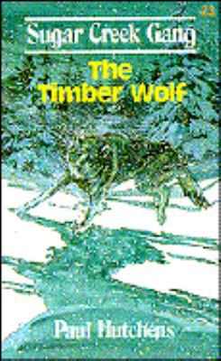 The Timber Wolf (Sugar Creek Gang) 0802448232 Book Cover