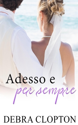 Adesso e per sempre [Italian] 1646259203 Book Cover