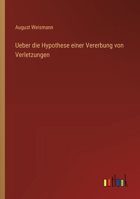 Ueber die Hypothese einer Vererbung von Verletz... [German] 3368506226 Book Cover