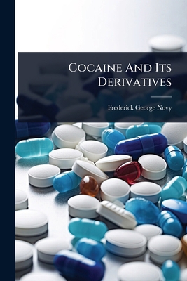 Cocaine And Its Derivatives 1024453006 Book Cover