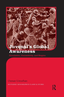 Juvenal's Global Awareness: Circulation, Connec... 0367594846 Book Cover