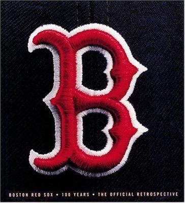 Boston Red Sox: 100 Years: The Official Retrosp... 0892046775 Book Cover