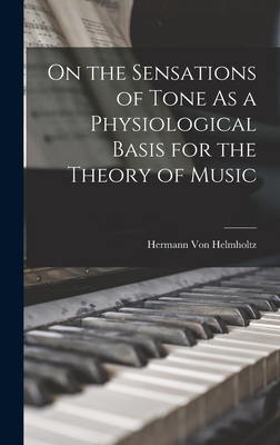 On the Sensations of Tone As a Physiological Ba... 1015458424 Book Cover