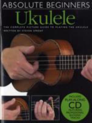 ABSOLUTE BEGINNERS: UKULELE (BOOK AND CD) +CD 1847722768 Book Cover