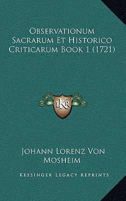 Observationum Sacrarum Et Historico Criticarum ... [Latin] 1166260399 Book Cover