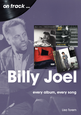 Billy Joel: Every Album Every Song 1789521831 Book Cover