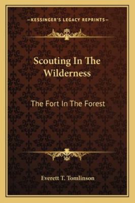 Scouting In The Wilderness: The Fort In The Forest 1163183091 Book Cover