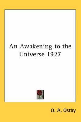 An Awakening to the Universe 1927 0548055653 Book Cover