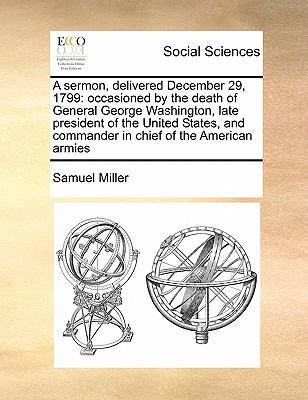 A sermon, delivered December 29, 1799: occasion... 1171416628 Book Cover